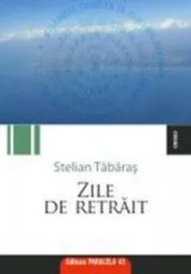 Zile De Retrait de Stelian Tabaras