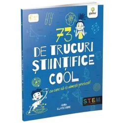 73 de trucuri stiintifice cool cu care sa-ti uimesti prietenii!