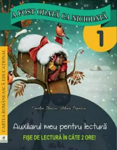 A fost odata ca niciodata. Cls I. Auxiliarul meu pentru lectura de Alina Popescu