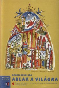 Ablak a vilagra. Manual de limba si literatura maghiara pentru clasa a IV-a