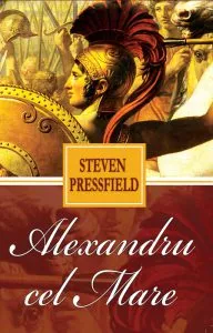 Alexandru cel Mare de Steven Pressfield