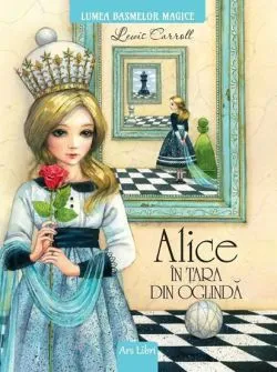 Alice in Tara din Oglinda - Lewis Carroll de Lewis Carroll