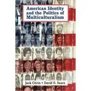 American Identity and the Politics of Multiculturalism de Jack Citrin
