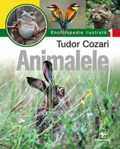 Animalele. Enciclopedie ilustrata T. Cozari