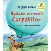 Apolodor pe crestele Carpatilor. Editie cartonata de Florin Bican