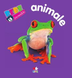 Bebe învaţă. Animalele. Vârsta 0 