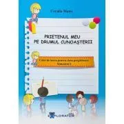Caiet de lucru pentru clasa pregatitoare. Prietenul meu pe drumul cunoasterii, semestrul I de Coralia Matei