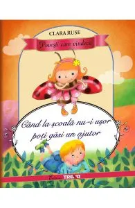 Cand la scoala nu-i usor poti gasi un ajutor de Clara Ruse