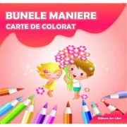 Carte de colorat. Bunele Maniere de Adina Grigore
