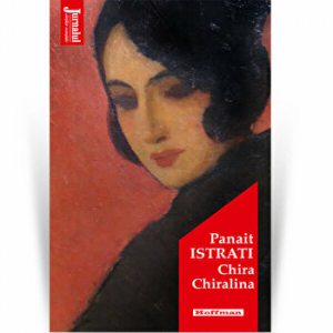 Chira Chiralina - Panait Istrati, Editia 2020