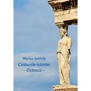 Cioburile istoriei de Marius Szekely