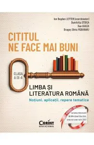 Cititul ne face mai buni. Limba si literatura romana - Clasa 9 de Ion Bogdan Lefter