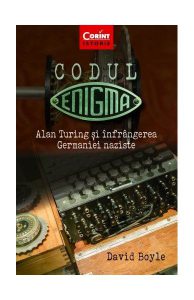 Codul Enigma. Alan Turing și înfrângerea Germaniei naziste
