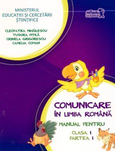 Comunicare in limba romana. Manual pentru clasa I. Partea I