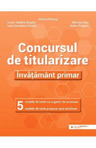 Concursul de titularizare. Invatamant primar. 5 modele de teste