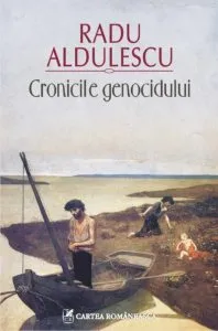 Cronicile genocidului de Radu Aldulescu