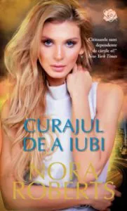 Curajul de a iubi de Nora Roberts