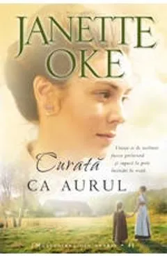 Curata Ca Aurul de Janette Oke