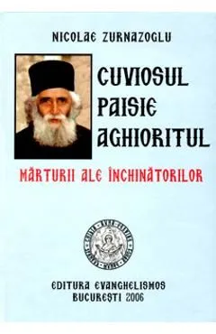 Cuviosul Paisie Aghioritul, marturii ale inchinatorilor de Nicolae Zurnazoglu