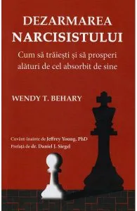 Dezarmarea narcisistului de Wendy T. Behary