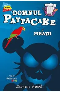 Domnul Pattacake si piratii de Stephanie Baudet