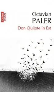 Don Quijote in Est de Octavian Paler