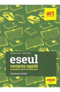 Eseul. Varianta rapida de pregatire pentru Bacalaureat