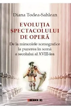 Evolutia spectacolului de opera de Diana Todea-sahlean