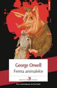 Ferma animalelor (Editia 2018) de George Orwell
