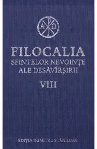 Filocalia 8 Sfintelor nevointe ale desavarsirii ed.2017