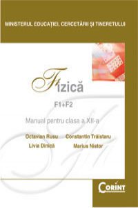 Fizica F1+F2. Manual pentru clasa a XII-a