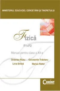 Fizica F1+F2. Manual pentru clasa a XII-a