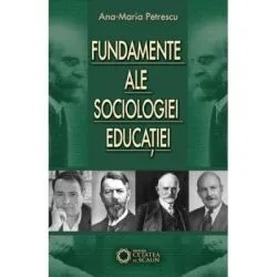 Fundamente ale sociologiei educatiei de Ana Maria Petrescu
