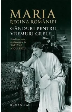 Ganduri pentru vremuri grele de Regina Maria