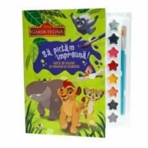 Garda Felina. Sa pictam impreuna! Carte de colorat cu pensula si acuarele. de Disney
