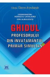 Ghidul profesorului din invatamantul primar simultan de Horatiu Catalano