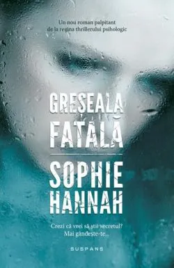 Greșeala fatală de Sophie Hannah