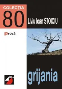 Grijania (Romant) de Liviu Ioan Stoiciu