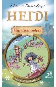 Heidi. Mari clasici ilustrati de Johanna Louise Spyri