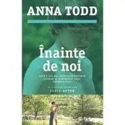 Inainte de noi. Al cincilea volum din seria AFTER de Anna Todd