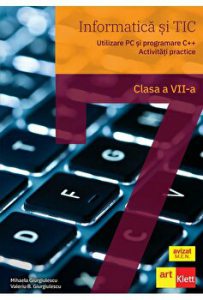Informatica si Tic. Utilizare PC si programare C  . Activitati practice. Clasa a VII-a