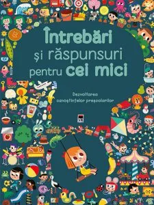 Intrebari si raspunsuri pentru cei mici de Larousse