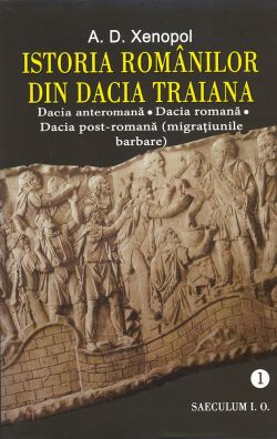 Istoria romanilor din Dacia Traiana. Vol.1