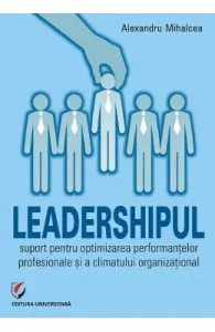 Leadershipul, suport pentru optimizarea performantelor profesionale