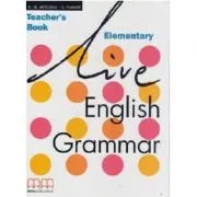 Live English Grammar Teacher's Book Elementary level de H.Q. Mitchell