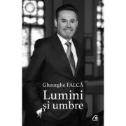Lumini si umbre de Gheorghe Falca