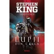 Lupii din Calla. Seria Turnul Intunecat, partea a V-a de Stephen King