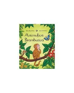 Maimuțica Bramburica de Julia Donaldson