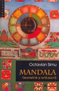 Mandala. Geometrie si arta sacra de Octavian Simu