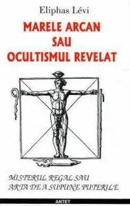 Marele arcan sau ocultismul revelat de Eliphas Levi